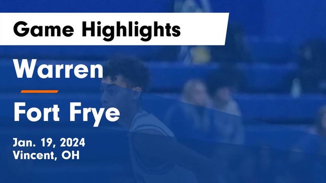 Watch this highlight video of the Warren (Vincent, OH) basketball team in its game Warren  vs Fort Frye  Game Highlights - Jan. 19, 2024 on Jan 20, 2024