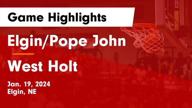 Watch this highlight video of the Elgin/Pope John (Elgin, NE) basketball team in its game Elgin/Pope John  vs West Holt  Game Highlights - Jan. 19, 2024 on Jan 19, 2024