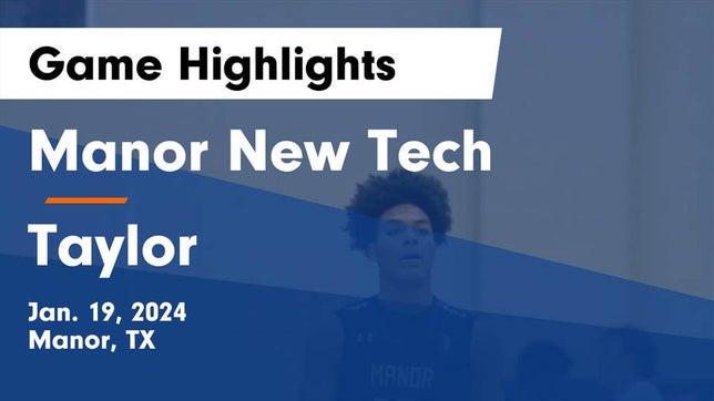 Watch this highlight video of the Manor New Tech (Manor, TX) basketball team in its game Manor New Tech vs Taylor  Game Highlights - Jan. 19, 2024 on Jan 19, 2024