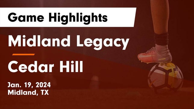 Watch this highlight video of the Midland Legacy (Midland, TX) girls soccer team in its game Midland Legacy  vs Cedar Hill  Game Highlights - Jan. 19, 2024 on Jan 19, 2024