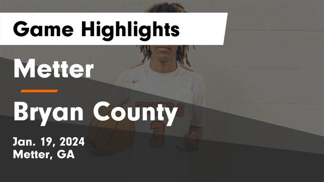 Watch this highlight video of the Metter (GA) basketball team in its game Metter  vs Bryan County  Game Highlights - Jan. 19, 2024 on Jan 19, 2024