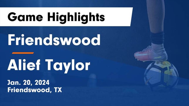Watch this highlight video of the Friendswood (TX) soccer team in its game Friendswood  vs Alief Taylor  Game Highlights - Jan. 20, 2024 on Jan 20, 2024