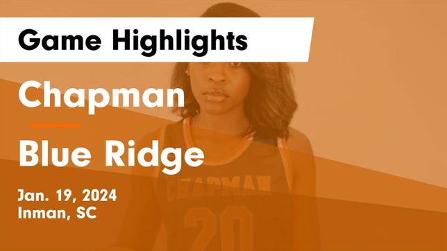 Watch this highlight video of the Chapman (Inman, SC) girls basketball team in its game Chapman  vs Blue Ridge  Game Highlights - Jan. 19, 2024 on Jan 19, 2024