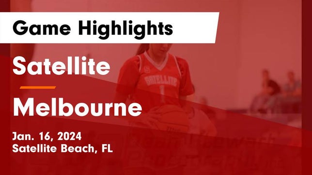 Watch this highlight video of the Satellite (Satellite Beach, FL) girls basketball team in its game Satellite  vs Melbourne  Game Highlights - Jan. 16, 2024 on Jan 16, 2024