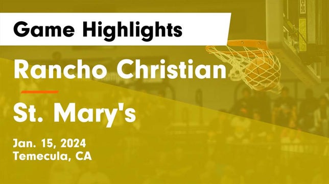 Watch this highlight video of the Rancho Christian (Temecula, CA) girls basketball team in its game Rancho Christian  vs St. Mary's  Game Highlights - Jan. 15, 2024 on Jan 15, 2024