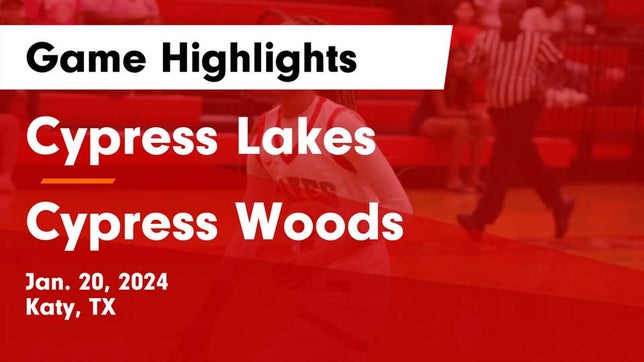 Watch this highlight video of the Cypress Lakes (Katy, TX) girls basketball team in its game Cypress Lakes  vs Cypress Woods  Game Highlights - Jan. 20, 2024 on Jan 20, 2024