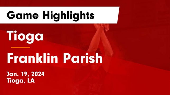 Watch this highlight video of the Tioga (LA) basketball team in its game Tioga  vs Franklin Parish  Game Highlights - Jan. 19, 2024 on Jan 19, 2024
