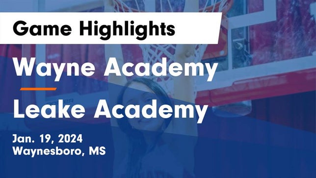 Watch this highlight video of the Wayne Academy (Waynesboro, MS) girls basketball team in its game Wayne Academy  vs Leake Academy  Game Highlights - Jan. 19, 2024 on Jan 19, 2024