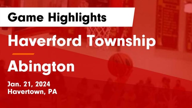 Watch this highlight video of the Haverford (Havertown, PA) girls basketball team in its game Haverford Township  vs Abington  Game Highlights - Jan. 21, 2024 on Jan 21, 2024
