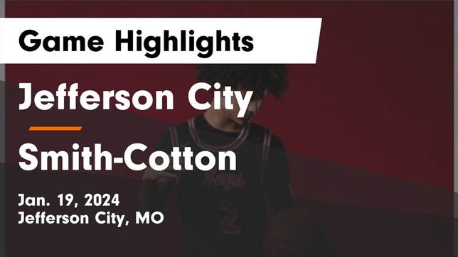 Watch this highlight video of the Jefferson City (MO) basketball team in its game Jefferson City  vs Smith-Cotton  Game Highlights - Jan. 19, 2024 on Jan 19, 2024