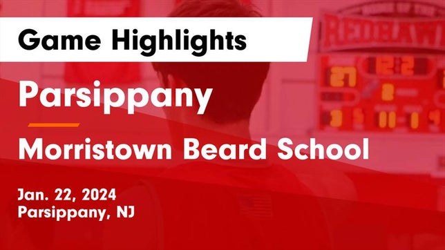 Watch this highlight video of the Parsippany (NJ) basketball team in its game Parsippany  vs Morristown Beard School Game Highlights - Jan. 22, 2024 on Jan 22, 2024