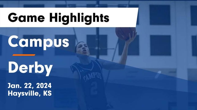 Watch this highlight video of the Haysville Campus (Wichita, KS) basketball team in its game Campus  vs Derby  Game Highlights - Jan. 22, 2024 on Jan 22, 2024