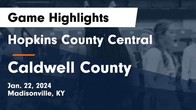 Watch this highlight video of the Hopkins County Central (Madisonville, KY) girls basketball team in its game Hopkins County Central  vs Caldwell County  Game Highlights - Jan. 22, 2024 on Jan 22, 2024
