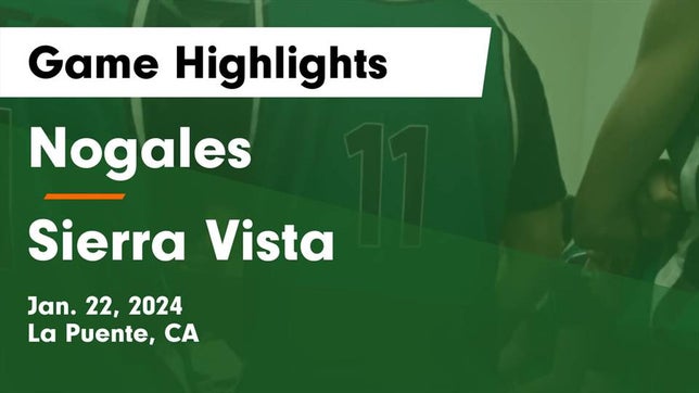 Watch this highlight video of the Nogales (La Puente, CA) basketball team in its game Nogales  vs Sierra Vista  Game Highlights - Jan. 22, 2024 on Jan 22, 2024
