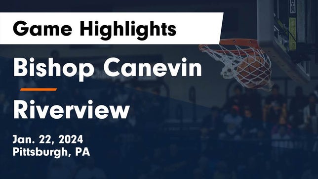 Watch this highlight video of the Bishop Canevin (Pittsburgh, PA) girls basketball team in its game Bishop Canevin  vs Riverview  Game Highlights - Jan. 22, 2024 on Jan 22, 2024