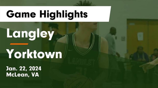 Watch this highlight video of the Langley (McLean, VA) basketball team in its game Langley  vs Yorktown  Game Highlights - Jan. 22, 2024 on Jan 22, 2024