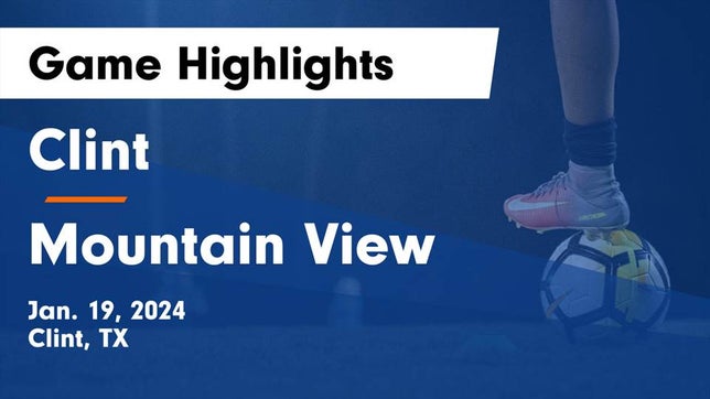 Watch this highlight video of the Clint (TX) girls soccer team in its game Clint  vs Mountain View  Game Highlights - Jan. 19, 2024 on Jan 19, 2024