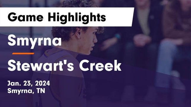 Watch this highlight video of the Smyrna (TN) basketball team in its game Smyrna  vs Stewart's Creek  Game Highlights - Jan. 23, 2024 on Jan 23, 2024