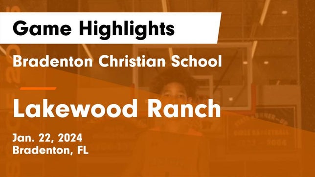Watch this highlight video of the Bradenton Christian (Bradenton, FL) basketball team in its game Bradenton Christian School vs Lakewood Ranch  Game Highlights - Jan. 22, 2024 on Jan 22, 2024