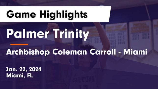 Watch this highlight video of the Palmer Trinity (Miami, FL) basketball team in its game Palmer Trinity   vs Archbishop Coleman Carroll - Miami Game Highlights - Jan. 22, 2024 on Jan 22, 2024