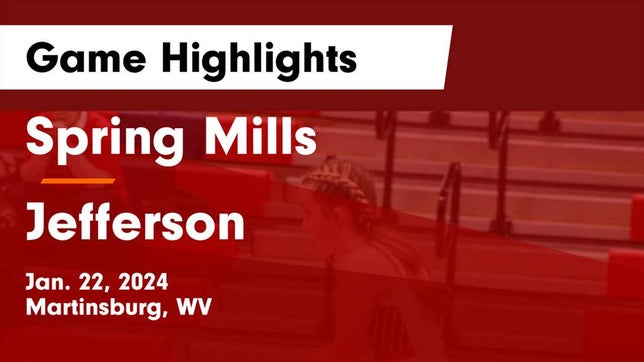 Watch this highlight video of the Spring Mills (Martinsburg, WV) girls basketball team in its game Spring Mills  vs Jefferson  Game Highlights - Jan. 22, 2024 on Jan 22, 2024