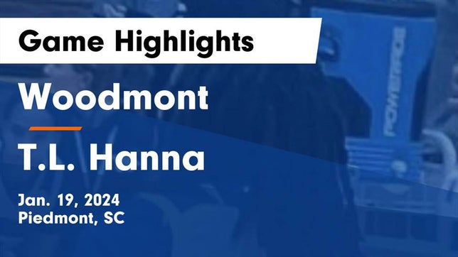Watch this highlight video of the Woodmont (Piedmont, SC) girls basketball team in its game Woodmont  vs T.L. Hanna  Game Highlights - Jan. 19, 2024 on Jan 19, 2024