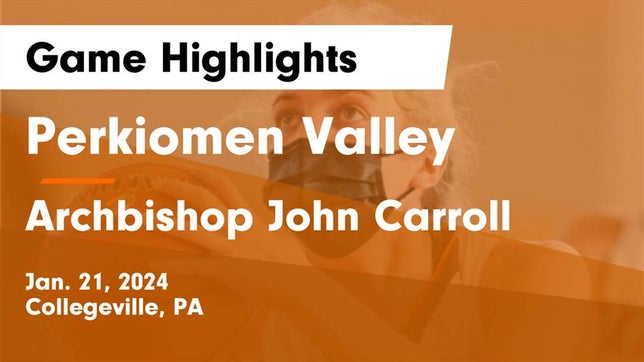 Watch this highlight video of the Perkiomen Valley (Collegeville, PA) girls basketball team in its game Perkiomen Valley  vs Archbishop John Carroll  Game Highlights - Jan. 21, 2024 on Jan 21, 2024