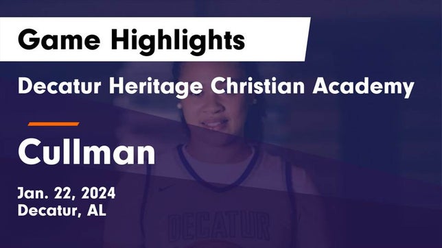 Watch this highlight video of the Decatur Heritage Christian Academy (Decatur, AL) girls basketball team in its game Decatur Heritage Christian Academy  vs Cullman  Game Highlights - Jan. 22, 2024 on Jan 22, 2024