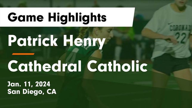 Watch this highlight video of the Patrick Henry (San Diego, CA) girls soccer team in its game Patrick Henry  vs Cathedral Catholic  Game Highlights - Jan. 11, 2024 on Jan 11, 2024