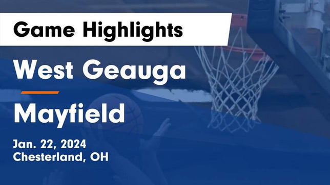 Watch this highlight video of the West Geauga (Chesterland, OH) girls basketball team in its game West Geauga  vs Mayfield  Game Highlights - Jan. 22, 2024 on Jan 22, 2024