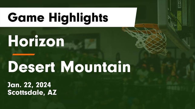 Watch this highlight video of the Horizon (Scottsdale, AZ) basketball team in its game Horizon  vs Desert Mountain  Game Highlights - Jan. 22, 2024 on Jan 22, 2024