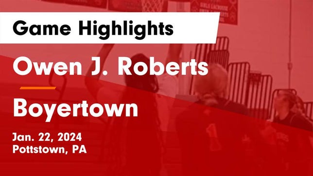 Watch this highlight video of the Owen J. Roberts (Pottstown, PA) girls basketball team in its game Owen J. Roberts  vs Boyertown  Game Highlights - Jan. 22, 2024 on Jan 22, 2024