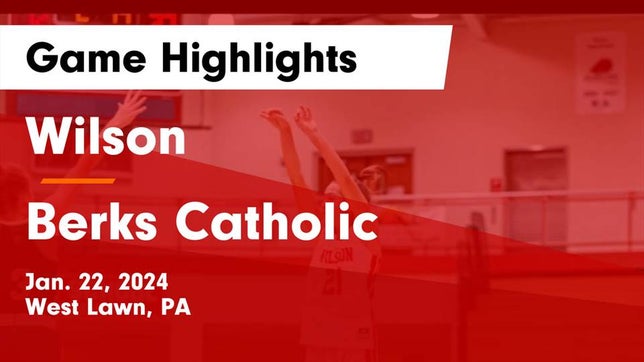 Watch this highlight video of the Wilson (West Lawn, PA) girls basketball team in its game Wilson  vs Berks Catholic  Game Highlights - Jan. 22, 2024 on Jan 22, 2024