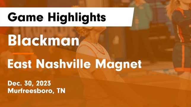 Watch this highlight video of the Blackman (Murfreesboro, TN) girls basketball team in its game Blackman  vs East Nashville Magnet Game Highlights - Dec. 30, 2023 on Dec 30, 2023