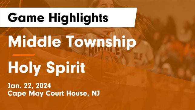Watch this highlight video of the Middle Township (Cape May Court House, NJ) girls basketball team in its game Middle Township  vs Holy Spirit  Game Highlights - Jan. 22, 2024 on Jan 22, 2024