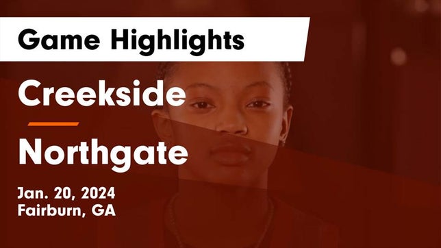 Watch this highlight video of the Creekside (Fairburn, GA) girls basketball team in its game Creekside  vs Northgate  Game Highlights - Jan. 20, 2024 on Jan 20, 2024