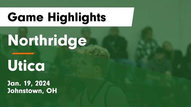 Watch this highlight video of the Northridge (Johnstown, OH) basketball team in its game Northridge  vs Utica  Game Highlights - Jan. 19, 2024 on Jan 19, 2024