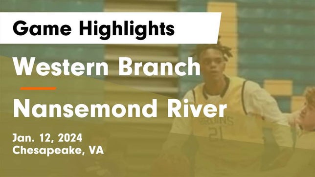 Watch this highlight video of the Western Branch (Chesapeake, VA) basketball team in its game Western Branch  vs Nansemond River  Game Highlights - Jan. 12, 2024 on Jan 12, 2024