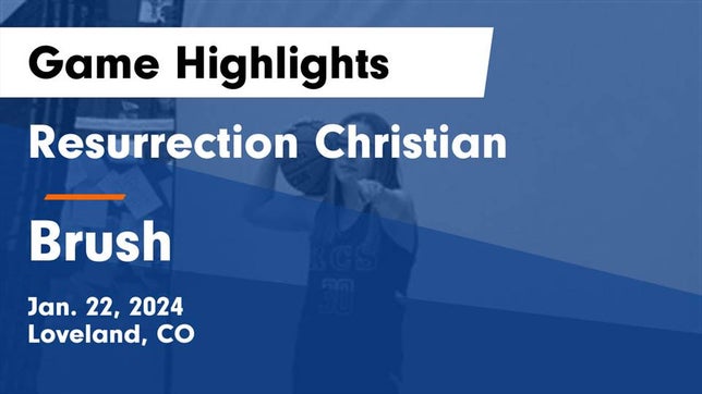 Watch this highlight video of the Resurrection Christian (Loveland, CO) girls basketball team in its game Resurrection Christian  vs Brush  Game Highlights - Jan. 22, 2024 on Jan 22, 2024