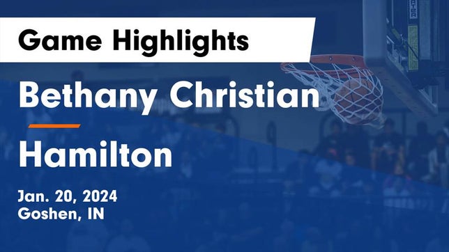 Watch this highlight video of the Bethany Christian (Goshen, IN) basketball team in its game Bethany Christian  vs Hamilton  Game Highlights - Jan. 20, 2024 on Jan 20, 2024