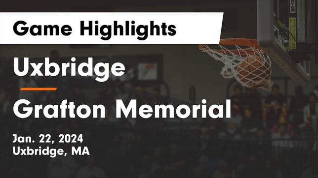 Watch this highlight video of the Uxbridge (MA) basketball team in its game Uxbridge  vs Grafton Memorial  Game Highlights - Jan. 22, 2024 on Jan 22, 2024