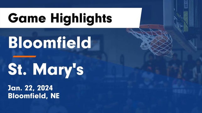 Watch this highlight video of the Bloomfield (NE) basketball team in its game Bloomfield  vs St. Mary's  Game Highlights - Jan. 22, 2024 on Jan 22, 2024