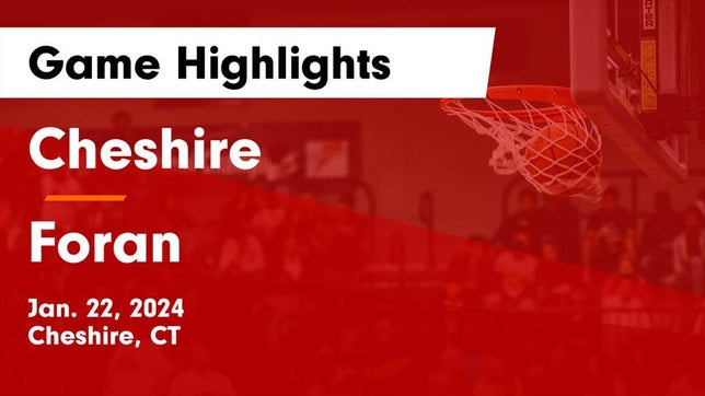 Watch this highlight video of the Cheshire (CT) girls basketball team in its game Cheshire  vs Foran  Game Highlights - Jan. 22, 2024 on Jan 22, 2024