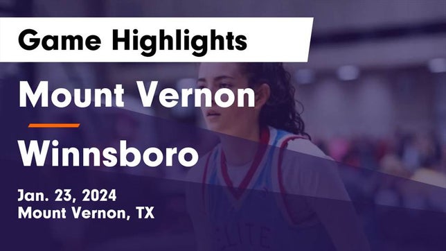 Watch this highlight video of the Mount Vernon (TX) girls basketball team in its game Mount Vernon  vs Winnsboro  Game Highlights - Jan. 23, 2024 on Jan 23, 2024