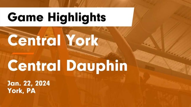 Watch this highlight video of the Central York (York, PA) basketball team in its game Central York  vs Central Dauphin  Game Highlights - Jan. 22, 2024 on Jan 22, 2024