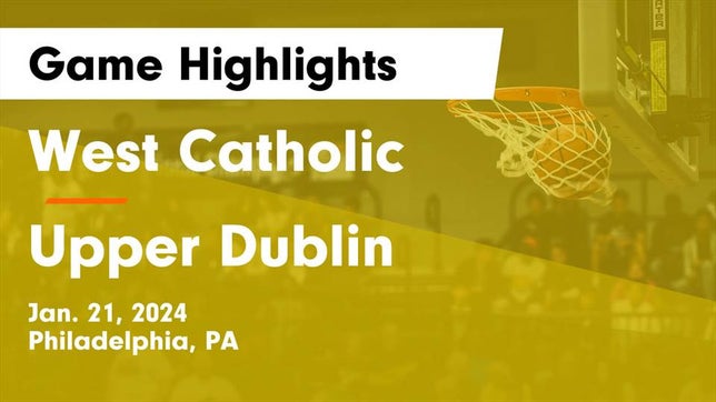 Watch this highlight video of the West Catholic (Philadelphia, PA) girls basketball team in its game West Catholic  vs Upper Dublin  Game Highlights - Jan. 21, 2024 on Jan 21, 2024