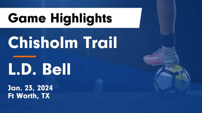 Watch this highlight video of the Chisholm Trail (Fort Worth, TX) girls soccer team in its game Chisholm Trail  vs L.D. Bell Game Highlights - Jan. 23, 2024 on Jan 23, 2024