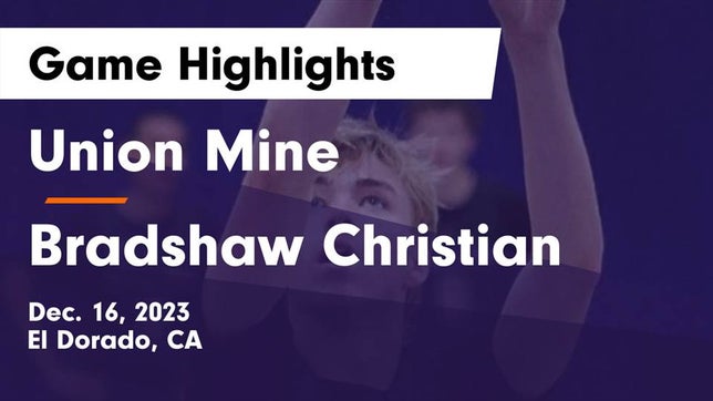 Watch this highlight video of the Union Mine (El Dorado, CA) basketball team in its game Union Mine  vs Bradshaw Christian  Game Highlights - Dec. 16, 2023 on Dec 16, 2023