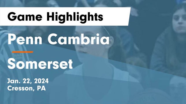 Watch this highlight video of the Penn Cambria (Cresson, PA) girls basketball team in its game Penn Cambria  vs Somerset  Game Highlights - Jan. 22, 2024 on Jan 22, 2024