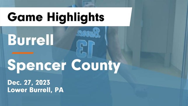 Watch this highlight video of the Burrell (Lower Burrell, PA) basketball team in its game Burrell  vs Spencer County  Game Highlights - Dec. 27, 2023 on Dec 27, 2023